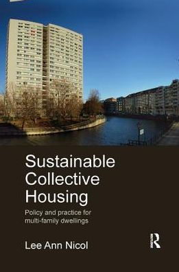 Sustainable Collective Housing: Policy and Practice for Multi-family Dwellings