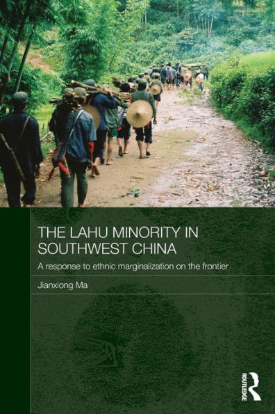 the Lahu Minority Southwest China: A Response to Ethnic Marginalization on Frontier