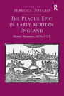 The Plague Epic in Early Modern England: Heroic Measures, 1603-1721