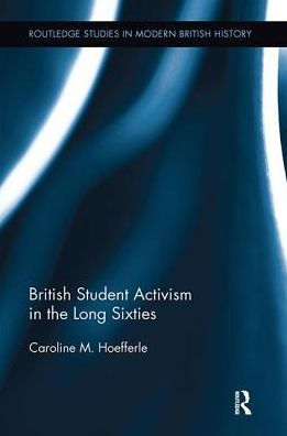 British Student Activism the Long Sixties