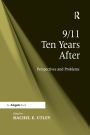9/11 Ten Years After: Perspectives and Problems
