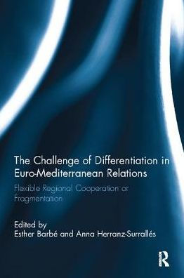 The Challenge of Differentiation Euro-Mediterranean Relations: Flexible Regional Cooperation or Fragmentation