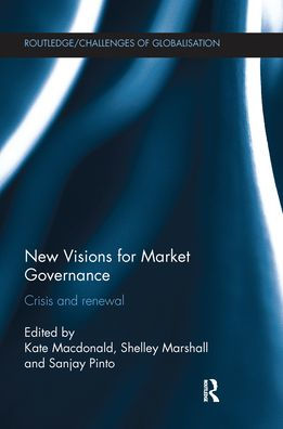 New Visions for Market Governance: Crisis and Renewal