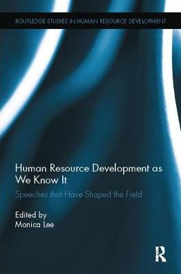 Human Resource Development as We Know It: Speeches that Have Shaped the Field