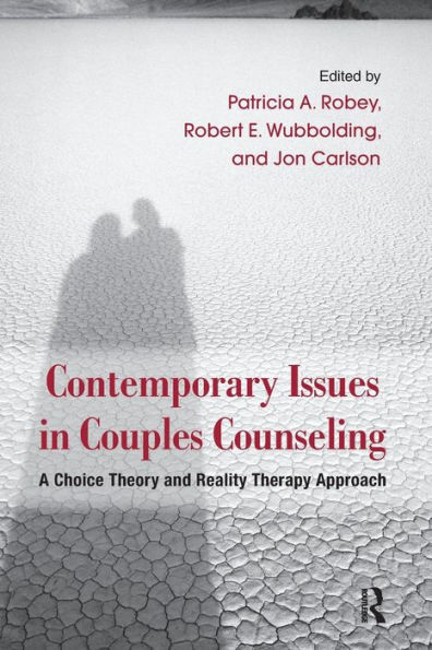 Contemporary Issues in Couples Counseling: A Choice Theory and Reality Therapy Approach / Edition 1