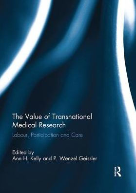 The Value of Transnational Medical Research: Labour, Participation and Care / Edition 1