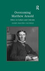 Overcoming Matthew Arnold: Ethics in Culture and Criticism