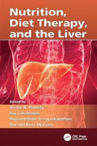 Title: Nutrition, Diet Therapy, and the Liver / Edition 1, Author: Victor R. Preedy