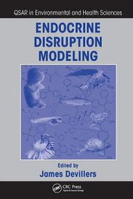 Title: Endocrine Disruption Modeling / Edition 1, Author: James Devillers