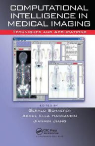 Title: Computational Intelligence in Medical Imaging: Techniques and Applications, Author: G. Schaefer