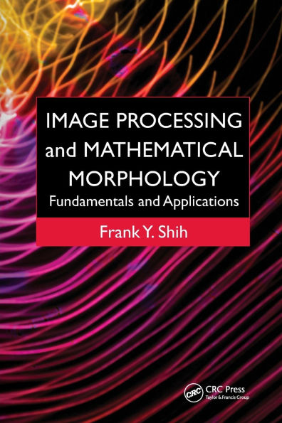 Image Processing and Mathematical Morphology: Fundamentals Applications
