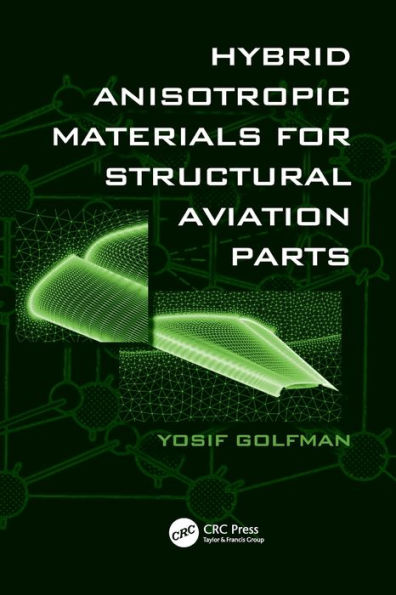 Hybrid Anisotropic Materials for Structural Aviation Parts / Edition 1