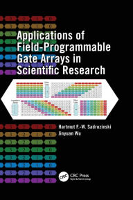 Title: Applications of Field-Programmable Gate Arrays in Scientific Research, Author: Hartmut F.-W. Sadrozinski