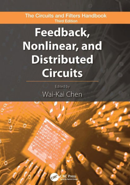 Feedback, Nonlinear, and Distributed Circuits / Edition 1