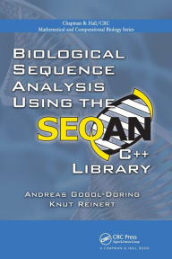 Title: Biological Sequence Analysis Using the SeqAn C++ Library / Edition 1, Author: Andreas Gogol-Döring