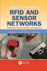 Title: RFID and Sensor Networks: Architectures, Protocols, Security, and Integrations / Edition 1, Author: Yan Zhang