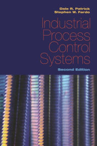 Title: Industrial Process Control Systems, Second Edition / Edition 2, Author: Dale R. Patrick