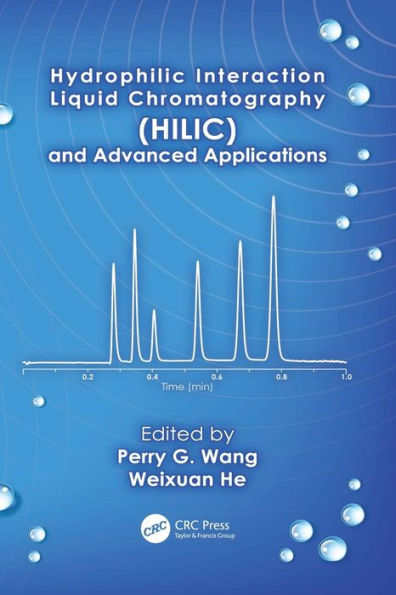 Hydrophilic Interaction Liquid Chromatography (HILIC) and Advanced Applications / Edition 1