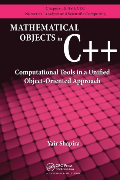 Mathematical Objects in C++: Computational Tools in A Unified Object-Oriented Approach