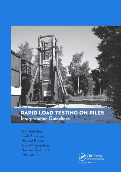 Rapid Load Testing on Piles: Interpretation Guidelines / Edition 1