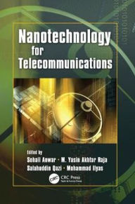 Title: Nanotechnology for Telecommunications / Edition 1, Author: Sohail Anwar