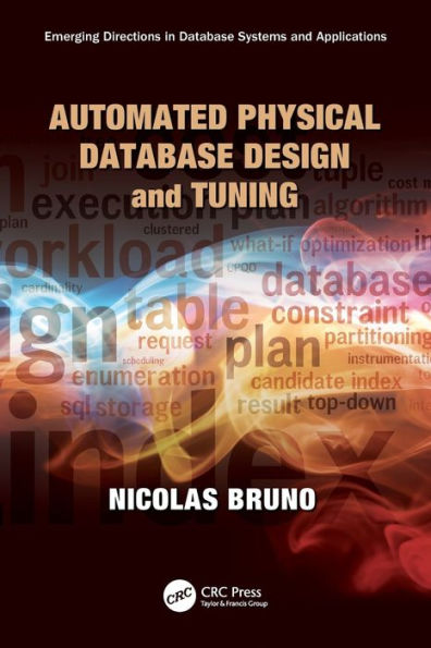 Automated Physical Database Design and Tuning / Edition 1