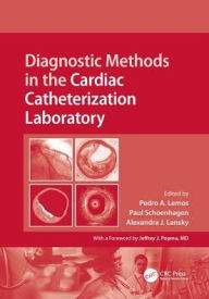 Title: Diagnostic Methods in the Cardiac Catheterization Laboratory / Edition 1, Author: Pedro A. Lemos