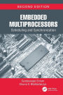 Embedded Multiprocessors: Scheduling and Synchronization, Second Edition