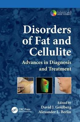 Disorders of Fat and Cellulite: Advances in Diagnosis and Treatment / Edition 1