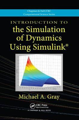 Introduction to the Simulation of Dynamics Using Simulink / Edition 1
