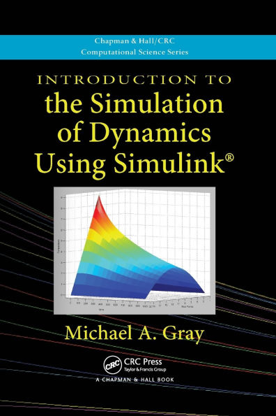 Introduction to the Simulation of Dynamics Using Simulink / Edition 1