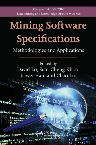 Mining Software Specifications: Methodologies and Applications / Edition 1