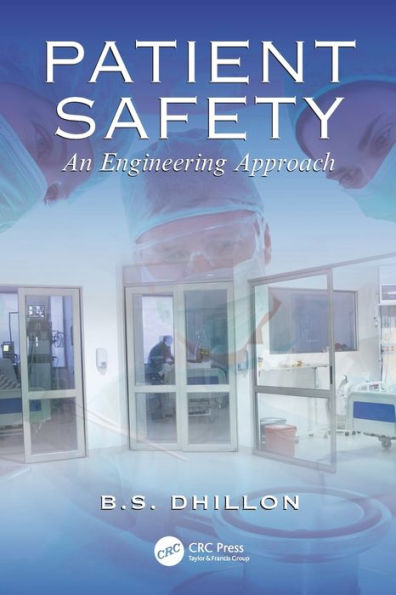 Patient Safety: An Engineering Approach / Edition 1