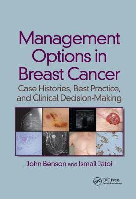 Management Options in Breast Cancer: Case Histories, Best Practice, and Clinical Decision-Making / Edition 1