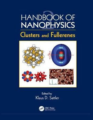 Handbook of Nanophysics: Clusters and Fullerenes / Edition 1