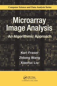 Title: Microarray Image Analysis: An Algorithmic Approach, Author: Karl Fraser