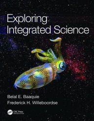 Title: Exploring Integrated Science / Edition 1, Author: Belal E. Baaquie