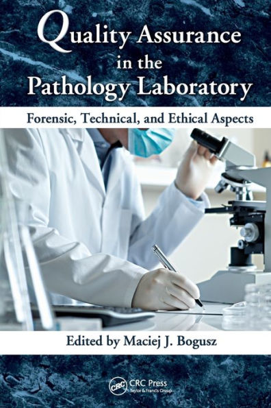 Quality Assurance the Pathology Laboratory: Forensic, Technical, and Ethical Aspects