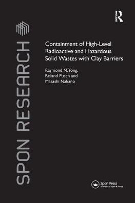 Containment of High-Level Radioactive and Hazardous Solid Wastes with Clay Barriers / Edition 1