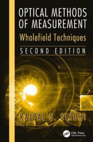 Title: Optical Methods of Measurement: Wholefield Techniques, Second Edition / Edition 2, Author: Rajpal Sirohi