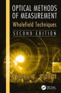 Optical Methods of Measurement: Wholefield Techniques, Second Edition / Edition 2