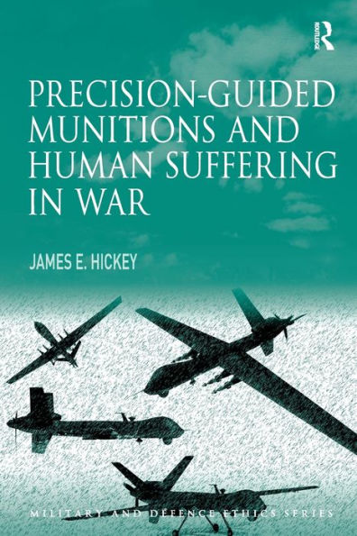 Precision-guided Munitions and Human Suffering in War / Edition 1