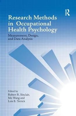 Research Methods Occupational Health Psychology: Measurement, Design and Data Analysis