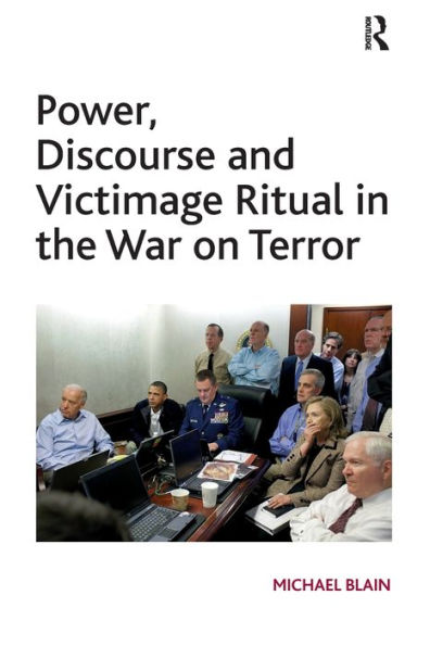 Power, Discourse and Victimage Ritual the War on Terror