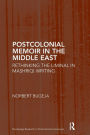 Postcolonial Memoir in the Middle East: Rethinking the Liminal in Mashriqi Writing