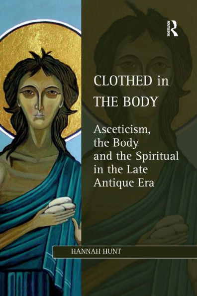 Clothed the Body: Asceticism, Body and Spiritual Late Antique Era