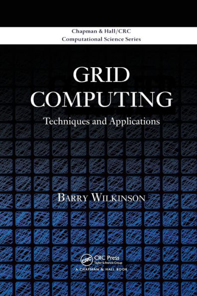 Grid Computing: Techniques and Applications / Edition 1