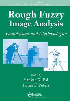 Rough Fuzzy Image Analysis: Foundations and Methodologies / Edition 1