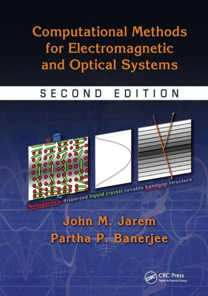 Computational Methods for Electromagnetic and Optical Systems / Edition 2