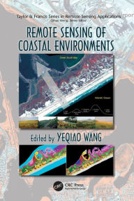 Title: Remote Sensing of Coastal Environments / Edition 1, Author: Yeqiao Wang